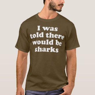 Jag fick veta att det skulle bli hajar456 t shirt