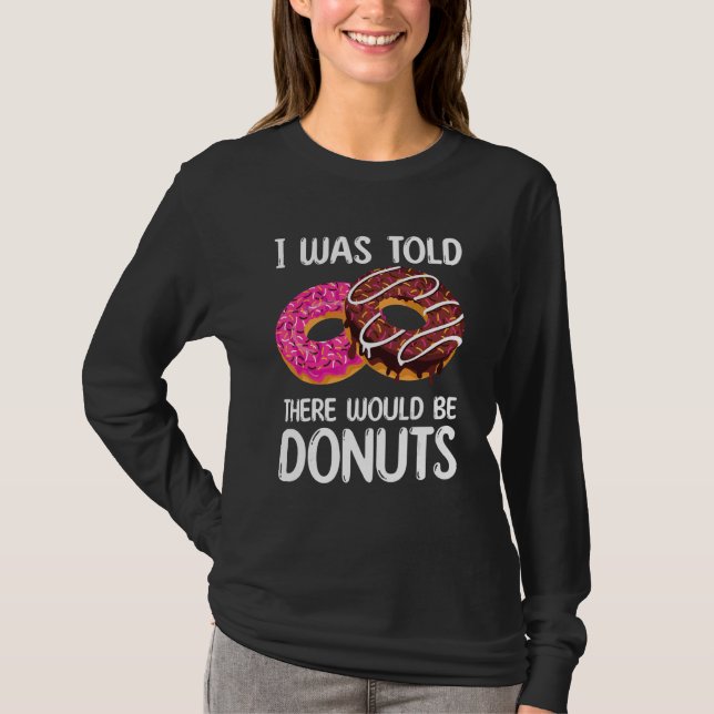 Jag fick veta att det skulle finnas donuts t shirt (Framsida)