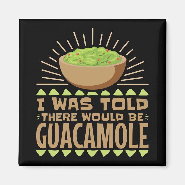 Jag fick veta att det skulle finnas Guacamole Magnet (Framsidan)