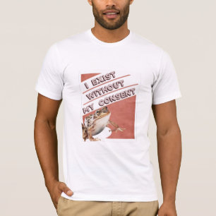 Jag finns utan att ha fått mitt medgivande att sk t shirt