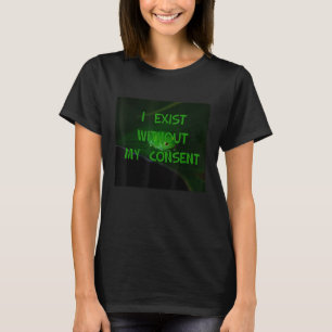 Jag finns utan mitt medgivande, frusen t shirt