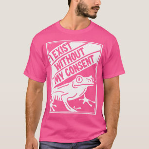 Jag finns utan mitt medgivande groda t shirt