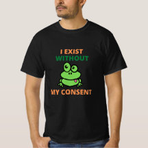 Jag finns utan mitt medgivande, rolig T-Shirt