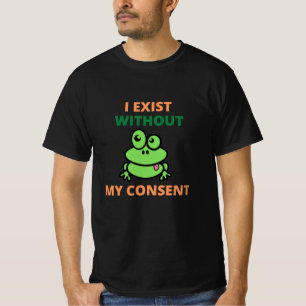 Jag finns utan mitt medgivande, rolig T-Shirt