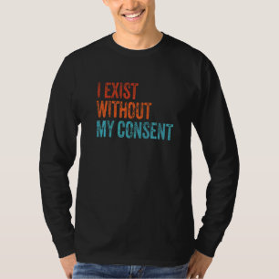 Jag finns utan mitt medgivande till ett roligt Int T Shirt