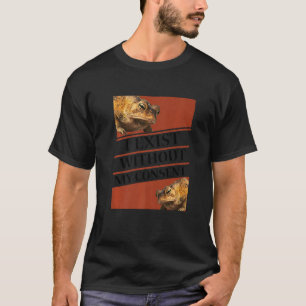 Jag finns utan mitt samtycke, en nutida kriskris t shirt