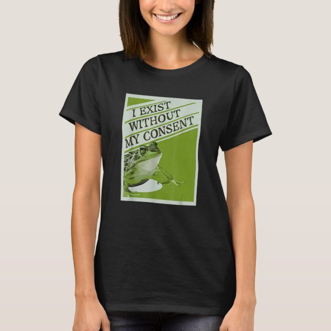 Jag finns utan mitt samtycke, Frog Funny Surreal T Shirt (Framsida)