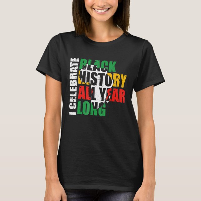 Jag firar svart historia hela året. t shirt (Framsida)
