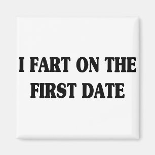 JAG FISER PÅ FÖRSTA DATERAR MAGNET