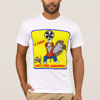 Jag fiser vad är din SuperpowerT-tröja T-shirt