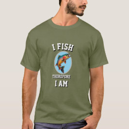 Jag fiskar alltså är jag Inspirerande Citat T Shirt