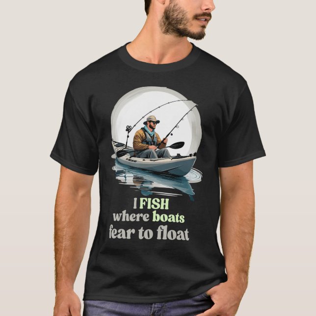 Jag fiskar där båtar inte törs flyta t shirt (Framsida)