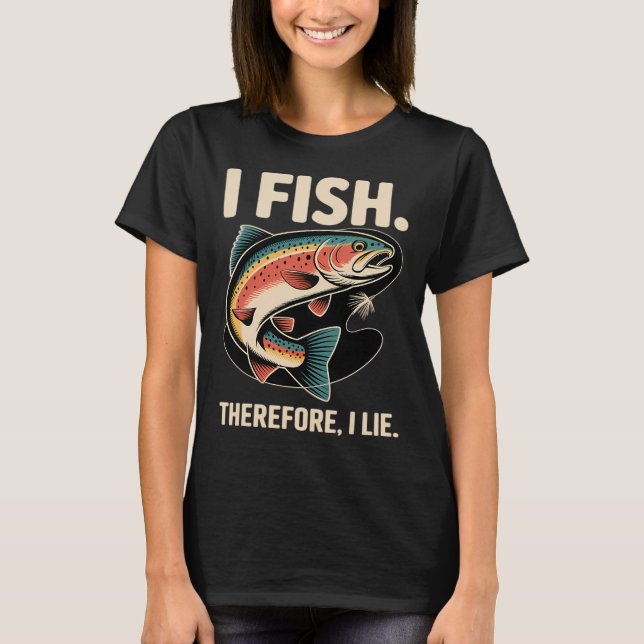 Jag fiskar. Därför ljuger jag T Shirt (Framsida)