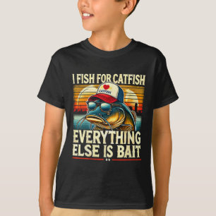 Jag fiskar för att fånga fisk.. t shirt