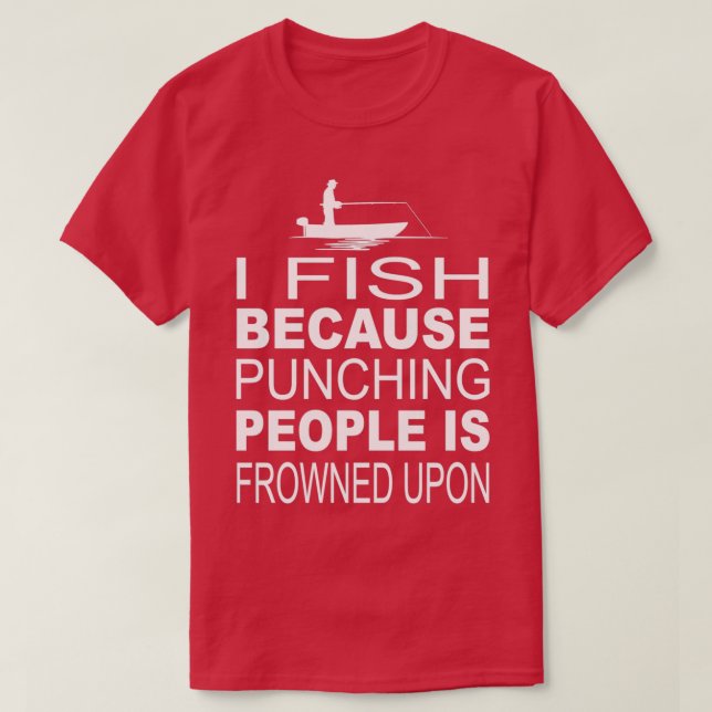 Jag fiskar för att slående människor är avskyvärda t shirt (Design framsida)