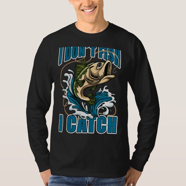 Jag fiskar inte i fångstfiske t shirt (Framsida)