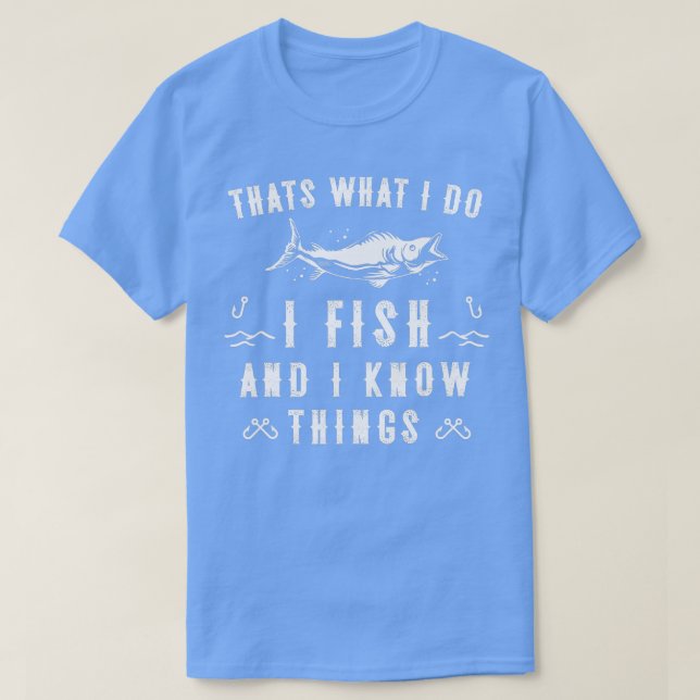 Jag fiskar och jag känner Sak.. T Shirt (Design framsida)