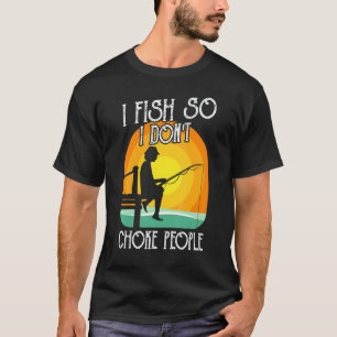 Jag fiskar så att jag inte kväver människor män kv t shirt