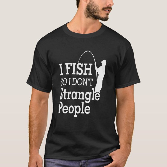 Jag fiskar så att jag inte stryper folk t shirt (Framsida)
