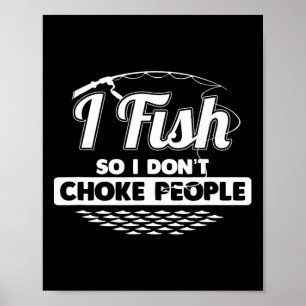 Jag fiskar så jag inte väljer People Roliga mening Poster