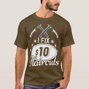 Jag fixar 10 dollar Haircut Barber Hair Salon Hair T Shirt