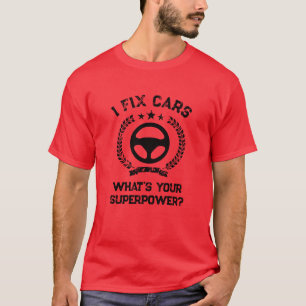Jag fixar bilar. Vad är din superkraft rolig mekan T Shirt