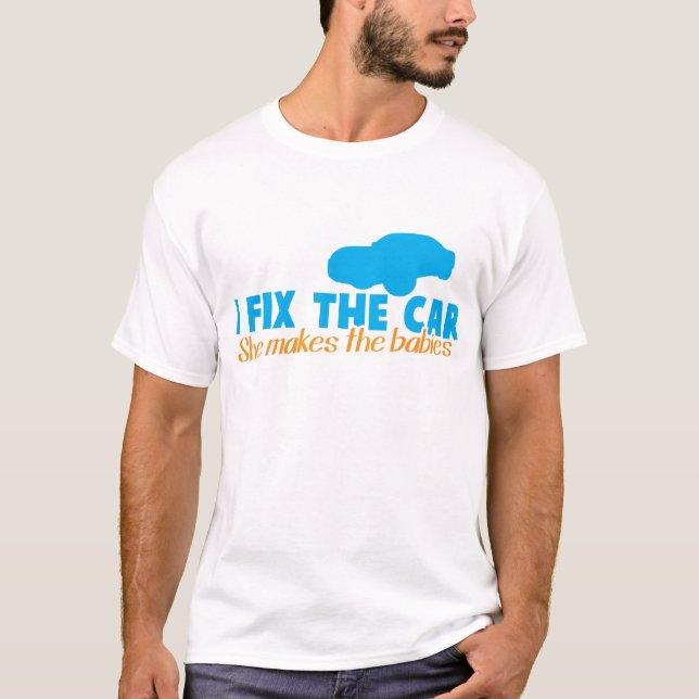 Jag fixar bilen som hon gör bebis t-shirt (Framsida)