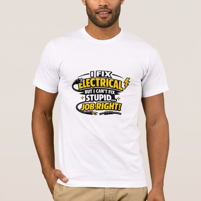 Jag Fixar Elektriska Kan Inte Fixa Dumma Roliga El T Shirt (Framsida)