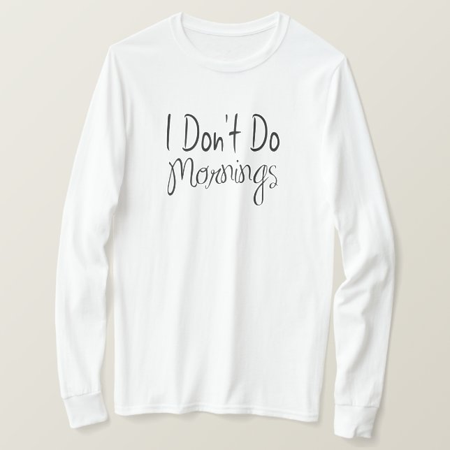 Jag Fixar Inte Morgnar Tee Shirt (Design framsida)