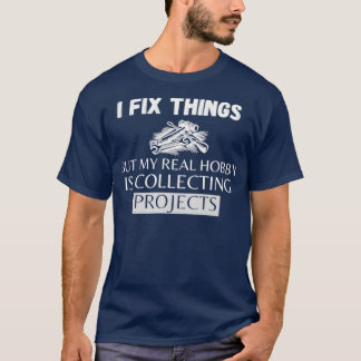 Jag fixar Sak, men min riktiga Hobby samlar in Pro T Shirt