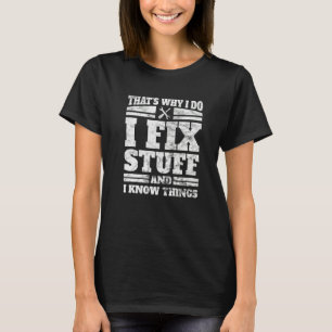 Jag fixar Saker och jag känner Sak mekaniska. T Shirt