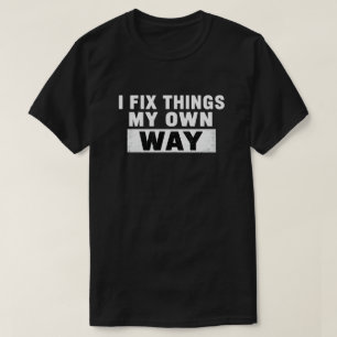 Jag Fixar Saker På Mitt Eget Sätt Distressed Citat T Shirt