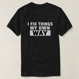 Jag Fixar Saker På Mitt Eget Sätt Distressed Citat T Shirt