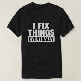 Jag Fixar Saker Så Småningom Roligt Distressed Cit T Shirt