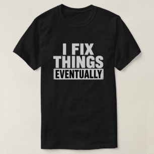 Jag Fixar Saker Så Småningom Roligt Distressed Cit T Shirt