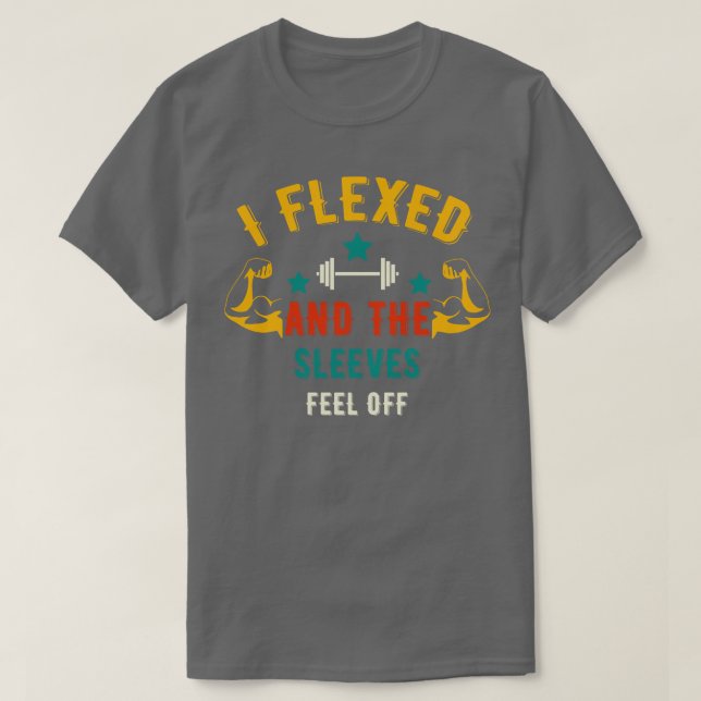 Jag flödade och Sleeverna föll av en fin gym. T Shirt (Design framsida)