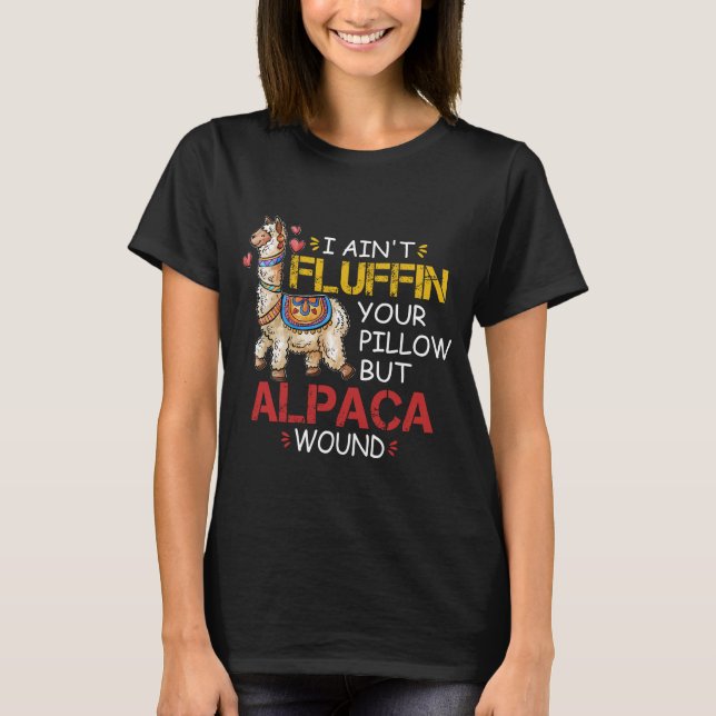 Jag fluffar inte i din fyllning, men Alpaca Wound T Shirt (Framsida)