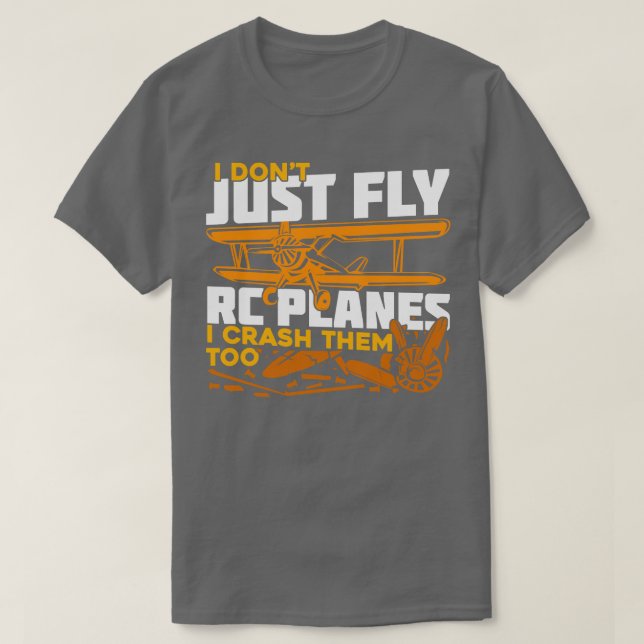Jag flyger inte bara RC Flygplan, jag krockar dem  T Shirt (Design framsida)