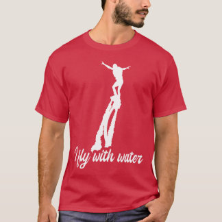 Jag flyger med vatten Flyboard Flyboarding Vattens T Shirt