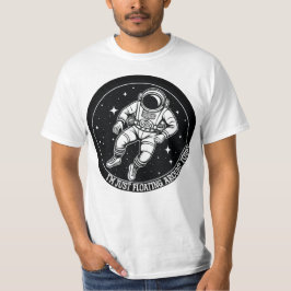 Jag Flyter bara runt idag - Astronaut i Spac T Shirt