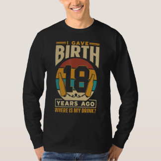 Jag födde för 18 år sedan var min dryck Party ligg T Shirt
