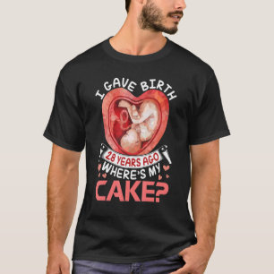Jag födde för 28 år sedan Grattis på födelsedagen  T Shirt