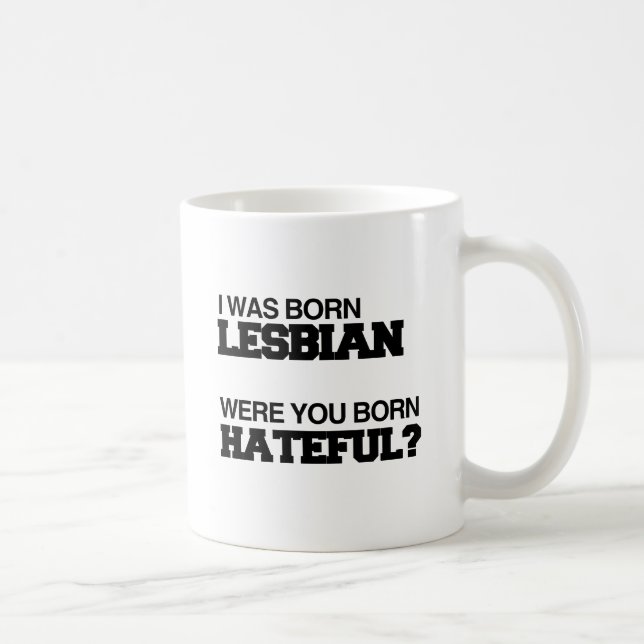 JAG FÖDDELS VAR LESBISK FÖDDES DU FUL AV HAT.png Kaffemugg (Höger)
