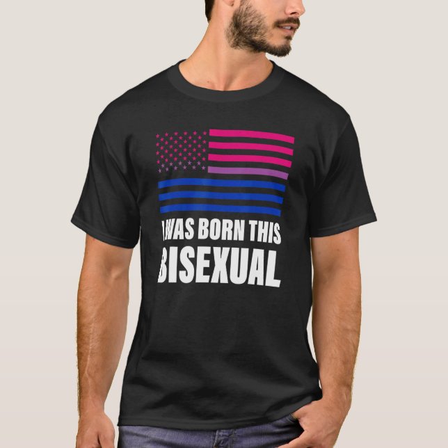 Jag föddes den här Bisexual Bisexual Flagga Lgbt G T Shirt (Framsida)