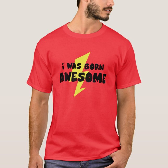 Jag föddes Fantastisk T Shirt (Framsida)