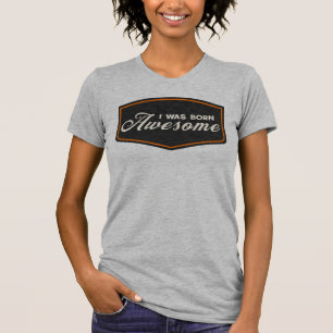 Jag Föddes Fantastisk T Shirt