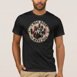 Jag Föddes För Att Göra Pips Vintage Bear Trader T Shirt