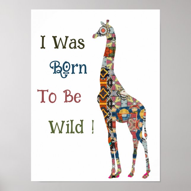 Jag föddes för att vara Vild Giraffe Poster (Framsidan)