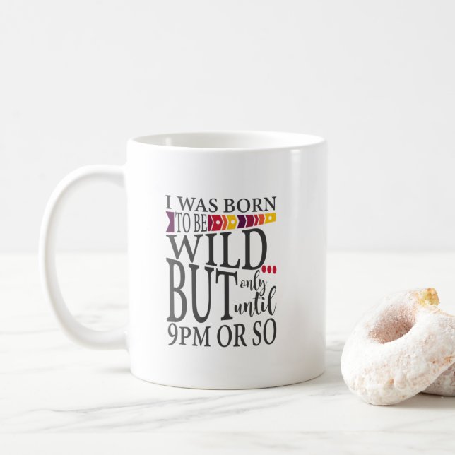 Jag Föddes För Att Vara Vild Till 21 Roligt Citat Kaffemugg (Med munk)