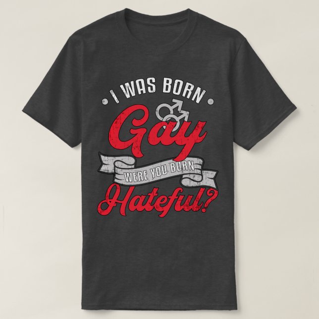 Jag föddes Gay pride Lgbt Höger Queer Kärlek Funny T Shirt (Design framsida)